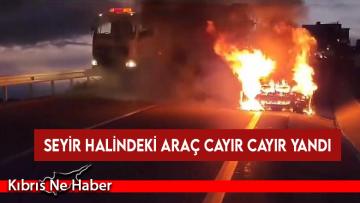 Girne Dağyolu’nda seyir halindeki araç alev aldı