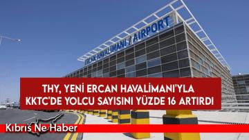 THY, Yeni Ercan Havalimanı’yla KKTC’de yolcu sayısını yüzde 16 artırdı