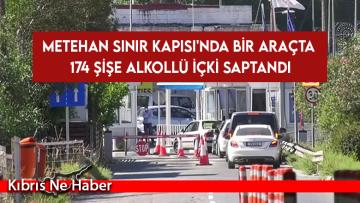 Metehan Sınır Kapısı’nda bir araçta 174 şişe alkollü içki saptandı