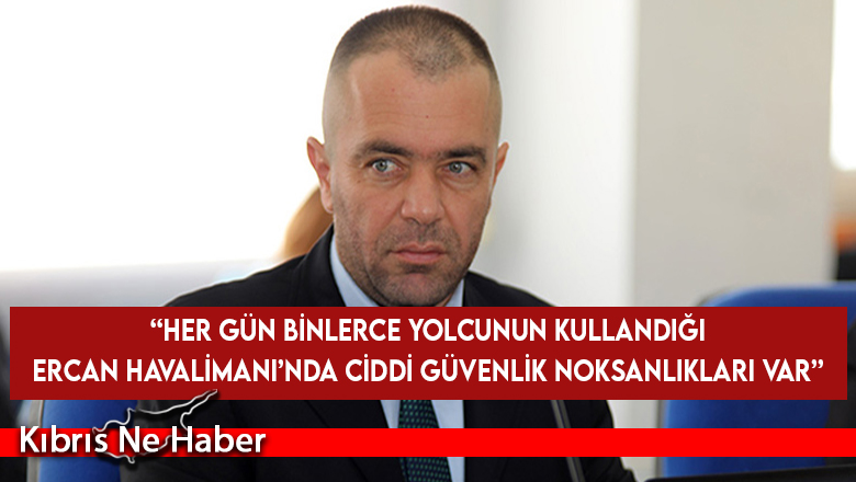 Şahiner: “Ercan Havalimanı’nda 6 aydan beri tek bir çivi çakılmadı…