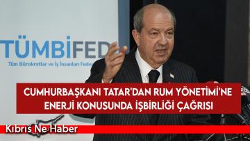 Cumhurbaşkanı Tatar’dan Rum Yönetimi’ne enerji konusunda işbirliği çağrısı