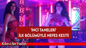 ‘İnci Taneleri’ ilk bölümüyle nefes kesti!