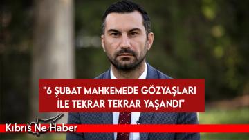Solyalı: “6 Şubat mahkemede gözyaşları ile tekrar tekrar yaşandı”