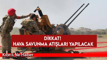 Çamurova Atış Alanında hava savunma atışları yapılacak