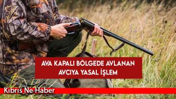 Ava kapalı bölgede avlanan avcıya yasal işlem
