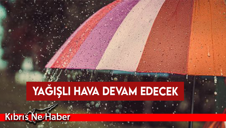 Yağışlı hava bugün de devam edecek