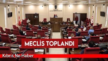 Meclis toplandı