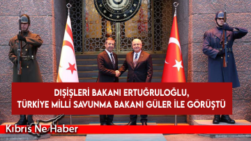 Dışişleri Bakanı Ertuğruloğlu, Türkiye Milli Savunma Bakanı Güler ile görüştü