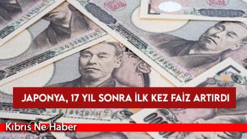 Japonya, 17 yıl sonra ilk kez faiz artırdı