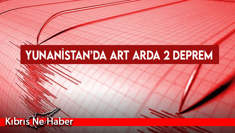 Yunanistan’da art arda 2 deprem