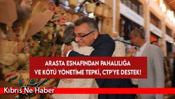 Arasta esnafından pahalılığa ve kötü yönetime tepki, CTP’ye destek!