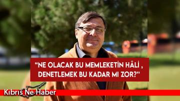 Dizdarlı: Ne olacak bu memleketin hâli , denetlemek bu kadar mı zor?