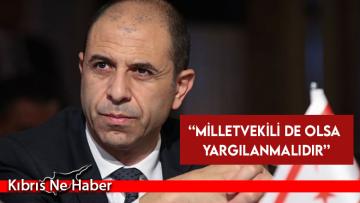 Özersay: Milletvekili de olsa sahtecilik yapan yargılanmalıdır