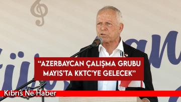 Meclis Başkanı Töre: Azerbaycan Çalışma Grubu Mayıs’ta KKTC’ye gelecek