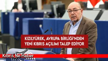 Kızılyürek, Avrupa Birliği’nden yeni Kıbrıs açılımı talep ediyor