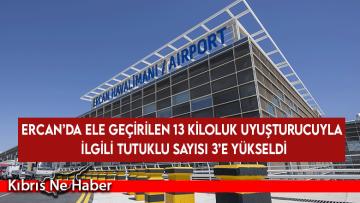 Ercan’da ele geçirilen 13 kiloluk uyuşturucuyla ilgili tutuklu sayısı 3’e yükseldi