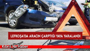 Lefkoşa’da aracın çarptığı yaya yaralandı