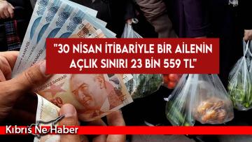 KTAMS: “30 Nisan itibariyle bir ailenin açlık sınırı 23 bin 559 TL”