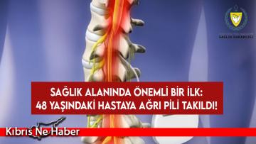 Sağlık alanında önemli bir ilk: 48 yaşındaki hastaya ağrı pili takıldı!