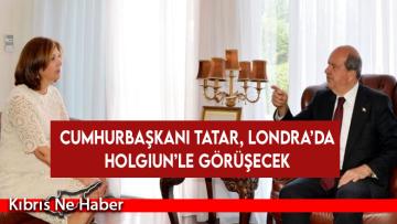 Cumhurbaşkanı Tatar, pazartesi Londra’da Holgiun’le görüşecek