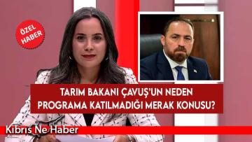 Tarım Bakanı Hüseyin Çavuş’un programa neden katılmadığı merak konusu?