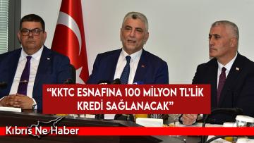 TC Ticaret Bakanı Bolat: “KKTC esnafına 100 milyon TL’lik kredi sağlanacak”