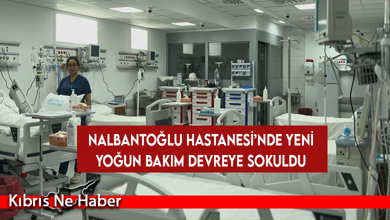 Dr. Burhan Nalbantoğlu Devlet Hastanesi’nde yeni yoğun bakım ünitesi açıldı, 112 Acil Servis’e yeni ambulanslar alındı