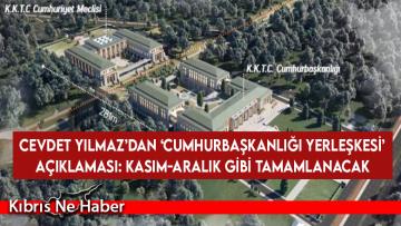 Cevdet Yılmaz’dan ‘Cumhurbaşkanlığı Yerleşkesi’ açıklaması: Kasım-Aralık gibi tamamlanacak