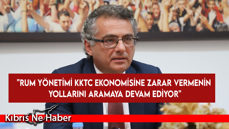 Erhürman: “Rum Yönetimi KKTC ekonomisine zarar vermenin yollarını aramaya devam ediyor”