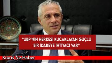 Taçoy: “UBP’nin herkesi kucaklayan güçlü bir idareye ihtiyacı var”