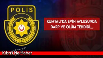 Kumyalı’da evin avlusunda darp ve ölüm tehdidi…