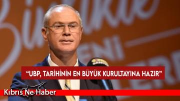 Hasipoğlu: “UBP, tarihinin en büyük kurultayına hazır”