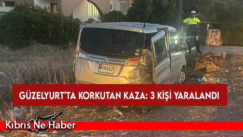 Güzelyurt’ta korkutan kaza: 3 kişi yaralandı