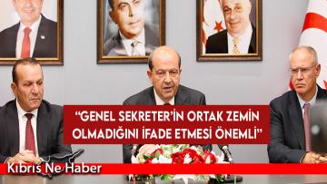 Tatar: Genel Sekreter’in ortak zemin olmadığını ifade etmesi önemli