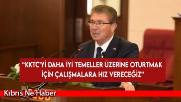 Üstel: “KKTC’yi daha iyi temeller üzerine oturtmak için çalışmalara hız vereceğiz”