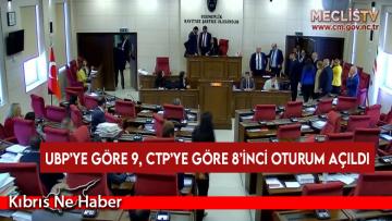 Meclis’te tartışma… UBP’ye göre 9, CTP’ye göre 8’inci oturum açıldı