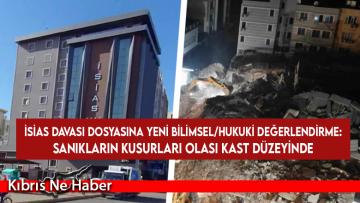 İsias davası dosyasına yeni bilimsel/hukuki değerlendirme…