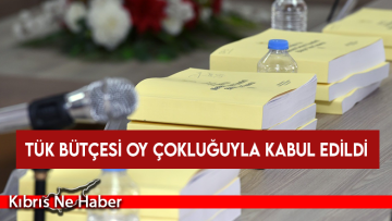 TÜK bütçesi oy çokluğuyla kabul edildi