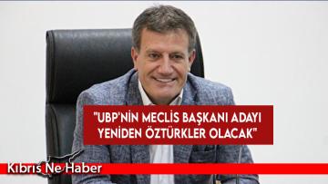 Arıklı: UBP’nin Meclis Başkanı adayı yeniden Öztürkler olacak