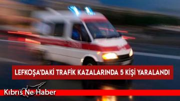 Lefkoşa’daki trafik kazalarında 5 kişi yaralandı