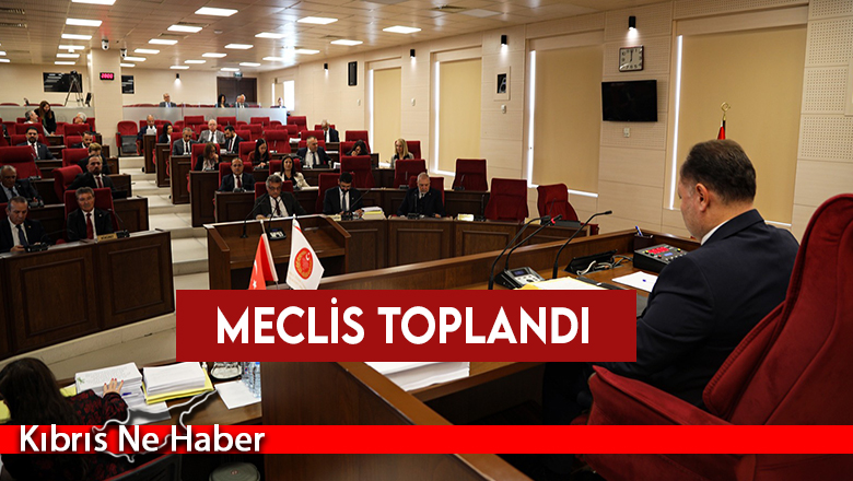 Meclis Genel Kurulu toplandı