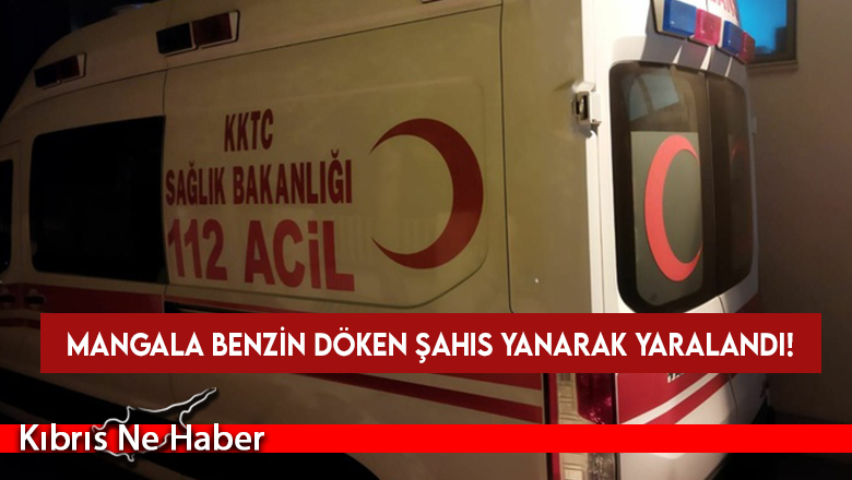 Mangala benzin döken şahıs yanarak yaralandı!