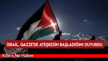 İsrail, Gazze’de ateşkesin başladığını duyurdu