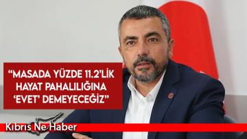 Serdaroğlu: Masada yüzde 11.2’lik hayat pahalılığına ‘evet’ demeyeceğiz