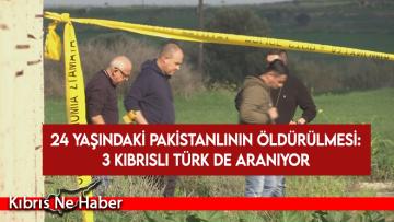24 yaşındaki Pakistanlının öldürülmesi: 3 Kıbrıslı Türk de aranıyor