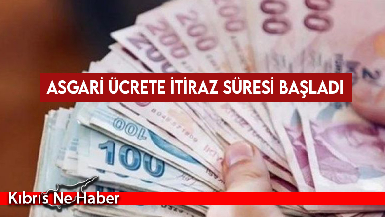Asgari ücrete itiraz süresi başladı