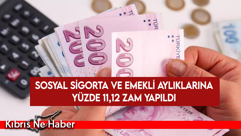 Sosyal sigorta ve emekli aylıklarına yüzde 11,12 zam yapıldı