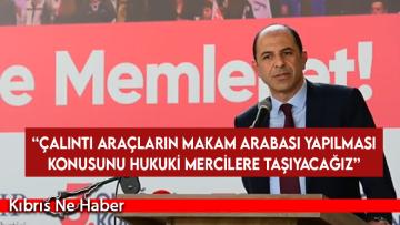 Özersay: Çalıntı araçların makam arabası yapılması konusunu hukuki mercilere taşıyacağız