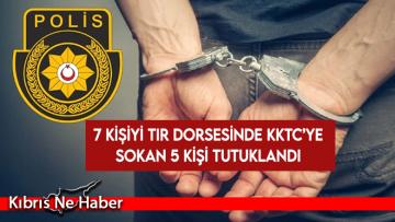 Girne’de insan kaçakçılığı: 7 kişiyi tır dorsesinde KKTC’ye sokan 5 kişi tutuklandı