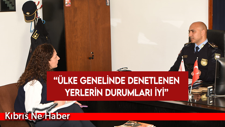 İtfaiye Müdürü Gürpınar: Ülke genelinde denetlenen yerlerin durumları iyi